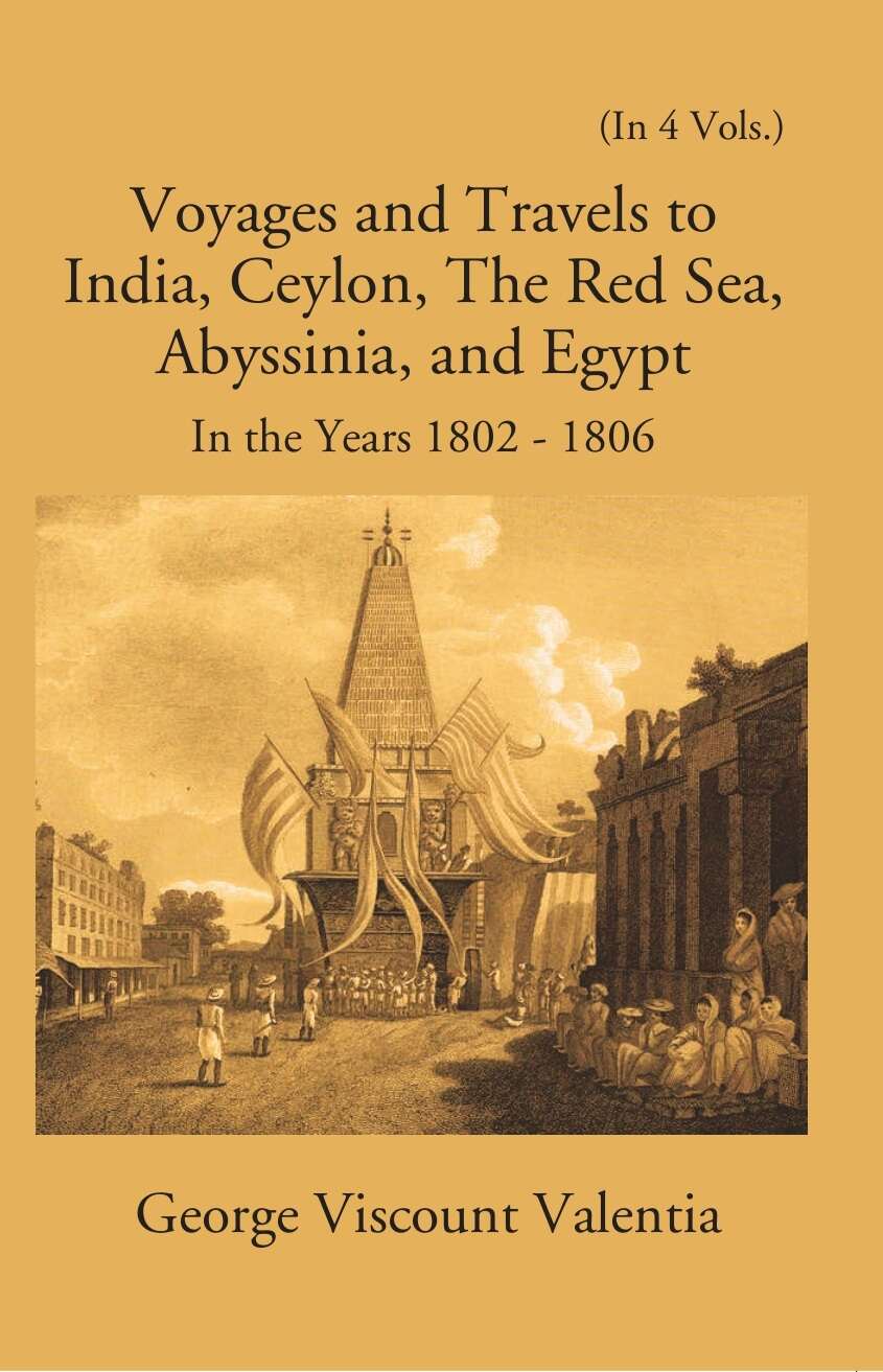 Voyages And Travels To India, Ceylon The Red Sea Abyssinia And Egypt In The Years 1802-1810 Vol. 4th - Gyan Books - Distacart