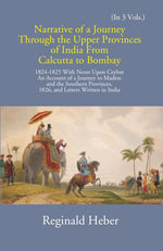 Thumbnail for Narrative Of A Journey Through The Upper Provinces Of India From Calcutta To Bombay 1824-1825: With Notes Upon Ceylon Vol. 3rd - Gyan Books - Distacart