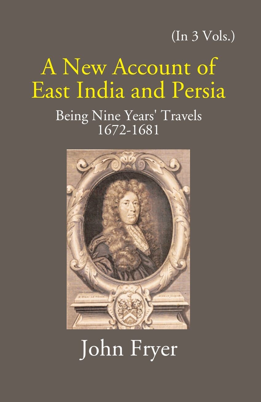 A New Account Of East India And Persia: Being Nine Years' Travels 1672-1681 Vol. 2nd - Gyan Books - Distacart