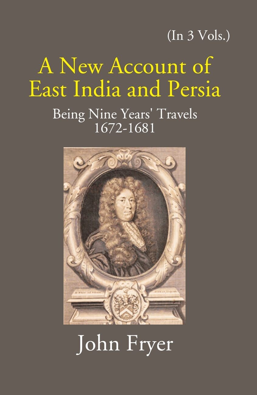 A New Account Of East India And Persia: Being Nine Years' Travels 1672-1681 Vol. 3rd - Gyan Books - Distacart