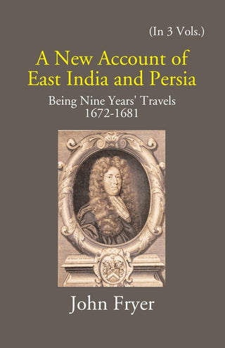 A New Account Of East India And Persia: Being Nine Years' Travels 1672-1681 3 Vols. Set - Gyan Books - Distacart