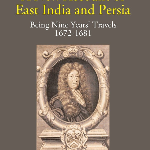A New Account Of East India And Persia: Being Nine Years' Travels 1672-1681 Vol. 1st - Gyan Books - Distacart
