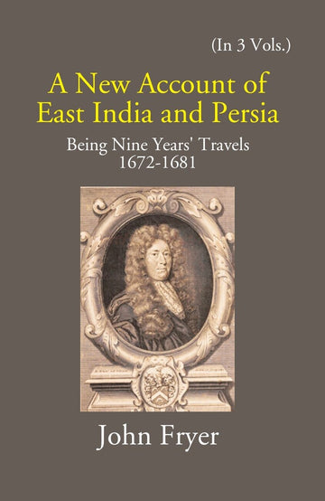 A New Account Of East India And Persia: Being Nine Years' Travels 1672-1681 Vol. 3rd - Gyan Books - Distacart