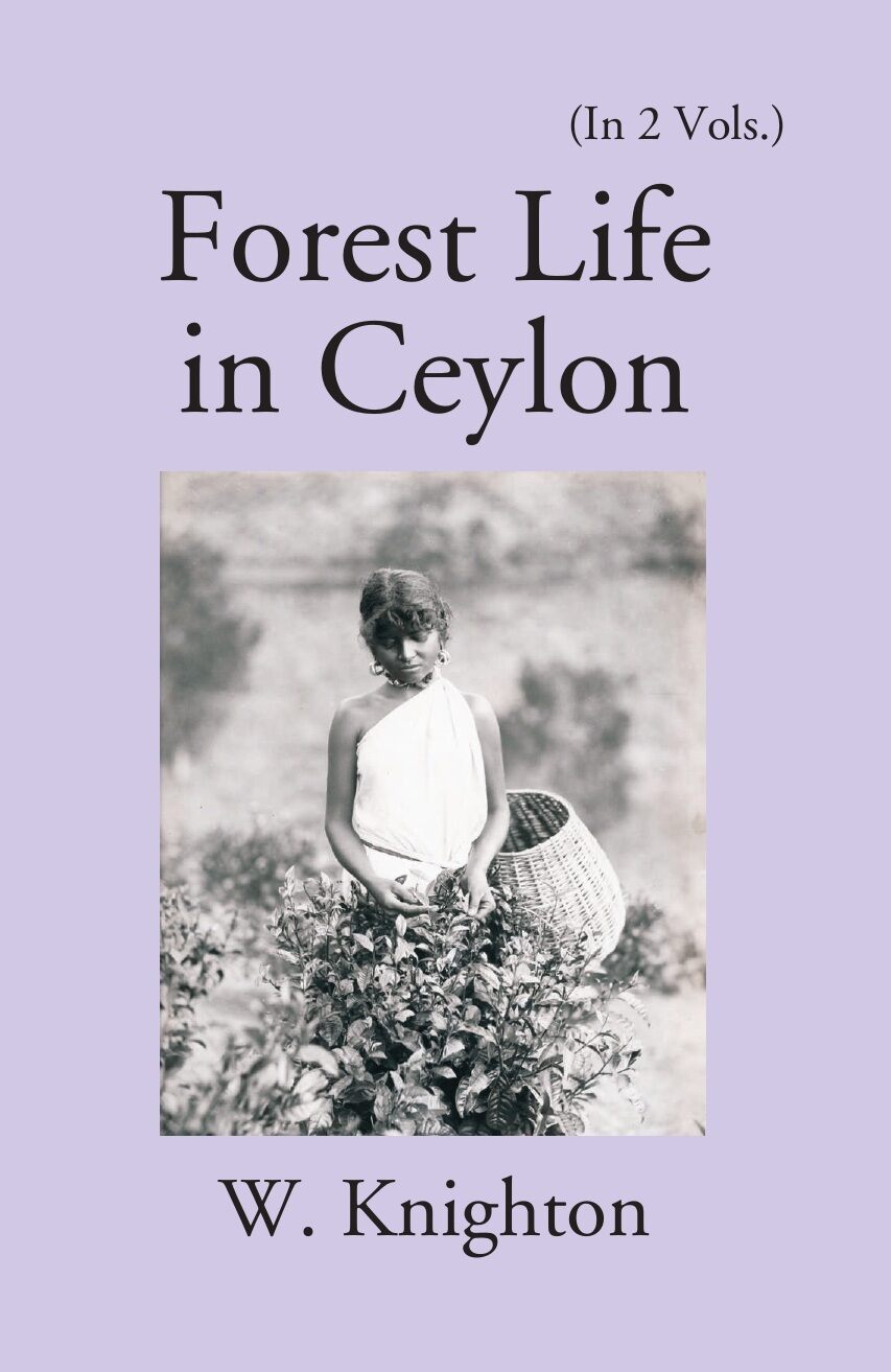 Forest Life In Ceylon Vol. 2nd - Gyan Books - Distacart