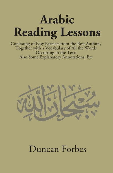 Arabic Reading Lessons: Consisting Of Easy Extracts From The Best Authors - Gyan Books - Distacart