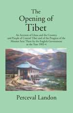 Thumbnail for The Opening Of Tibet: An Account Of Lhasa And The Country And People Of Central Tibet And Of The 1903-04 - Gyan Books - Distacart