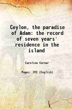 Thumbnail for Ceylon The Paradise Of Adam: The Record Of Seven Years' Residence In The Island - Gyan Books - Distacart