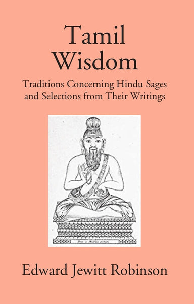 Tamil Wisdom: Traditions Concerning Hindu Sages And Selections From Their Writings - Gyan Books - Distacart
