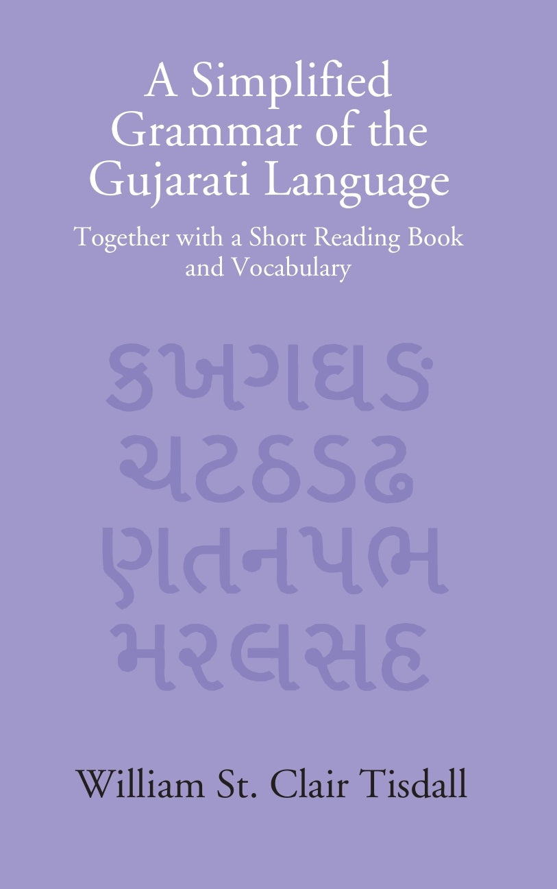 A Simplified Grammar Of The Gujarati Language: Together With A Short Reading Book And Vocabulary - Gyan Books - Distacart