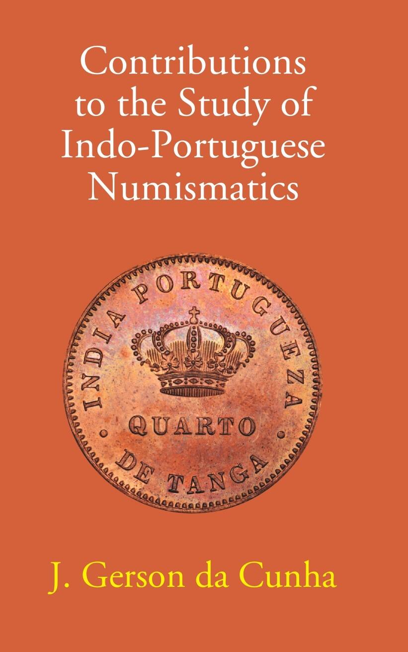 Contributions To The Study Of Indo-Portuguese Numismatics - Gyan Books - Distacart