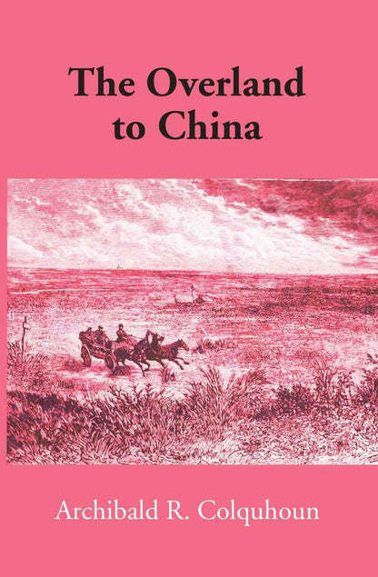 The ‘Overland’ to China - Gyan Books - Distacart
