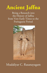 Thumbnail for Ancient Jaffna: Being A Research Into The History Of Jaffna From Very Early Times To The Portuguese Period - Gyan Books - Distacart