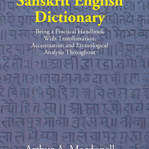 Sanskrit English Dictionary: Being A Practical Handbook With Transliteration, Accentuation, And Etymological Analysis Throughout - Gyan Books - Distacart