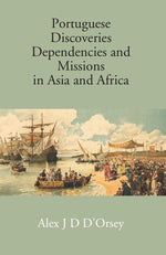 Thumbnail for Portuguese Discoveries Dependencies And Missions In Asia And Africa - Gyan Books - Distacart