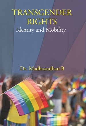 Transgender Rights: Identity And Mobility - Gyan Books - Distacart