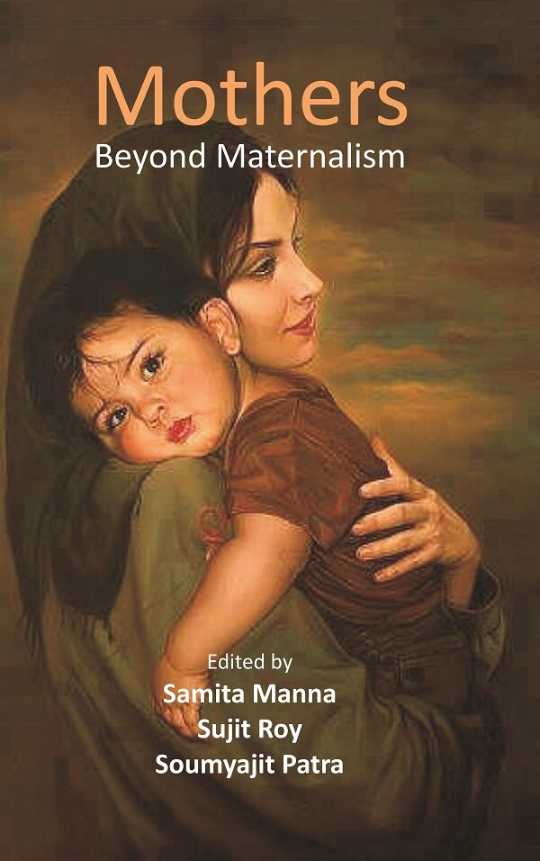 Mothers: Beyond Maternalism - Gyan Books - Distacart