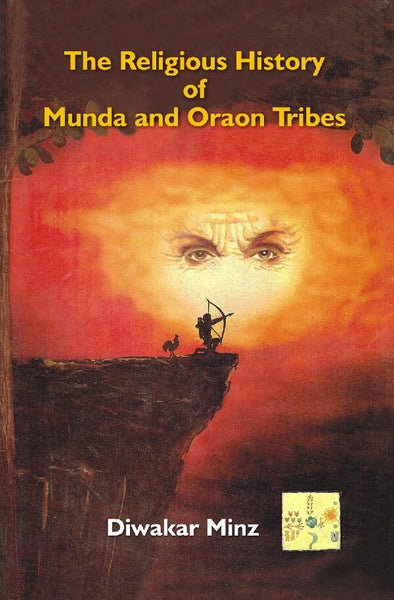 The Religious History of Munda and Oraon Tribes - Gyan Books - Distacart
