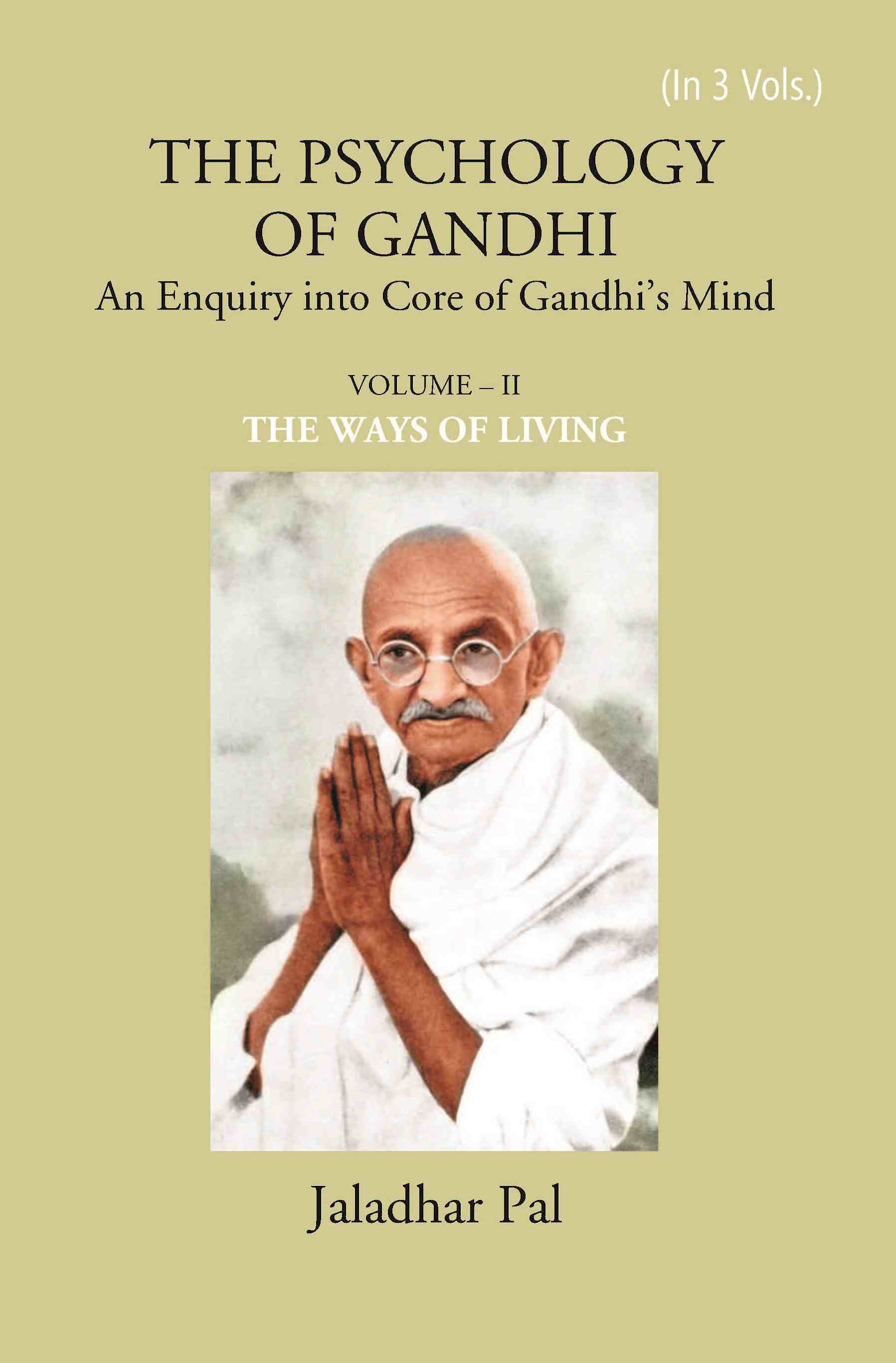 THE PSYCHOLOGY OF GANDHI: An Enquiry into Core of Gandhi’s Mind (THE WAYS OF LIVING) Vol. 2nd - Gyan Books - Distacart