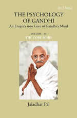 Thumbnail for THE PSYCHOLOGY OF GANDHI: An Enquiry into Core of Gandhi’s Mind (THE CORE MIND) Vol. 3rd - Gyan Books - Distacart