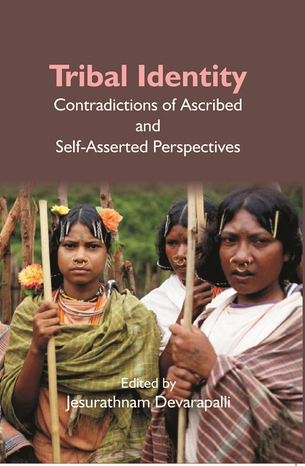 Tribal Identity: Contradictions of Ascribed and Self-Asserted Perspectives - Gyan Books - Distacart