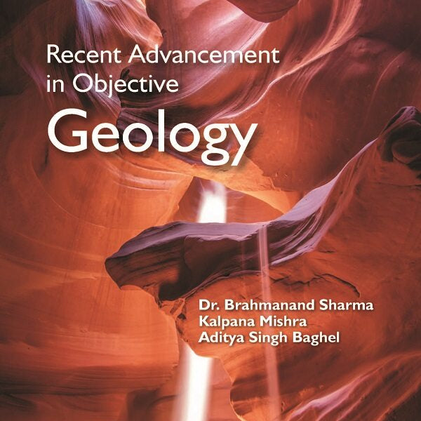 Recent Advancements in Objective Geology - Gyan Books - Distacart