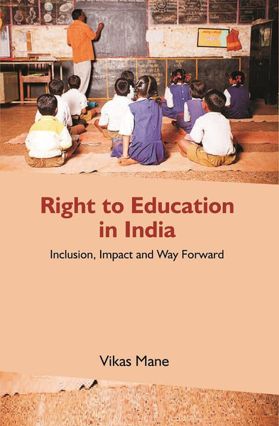 Right to Education in India: Inclusion, Impact and Way forward - Gyan Books - Distacart