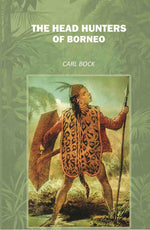 Thumbnail for The Head Hunters of Borneo Facsimile - Gyan Books