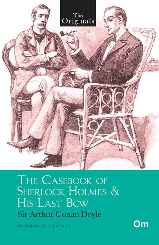 The Originals The Casebook of Sherlock Holmes & His Last Bow by Sir Arthur Conan Doyle - Om Books - Distacart