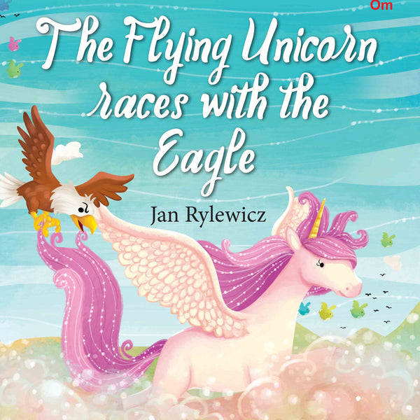 The Flying Unicorn Races with the Eagle : Unicorn Stories - Om Books - Distacart
