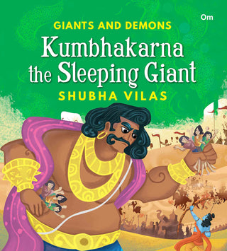 Giant and Demons : Kumbhakarna the Sleeping Giant - Om Books