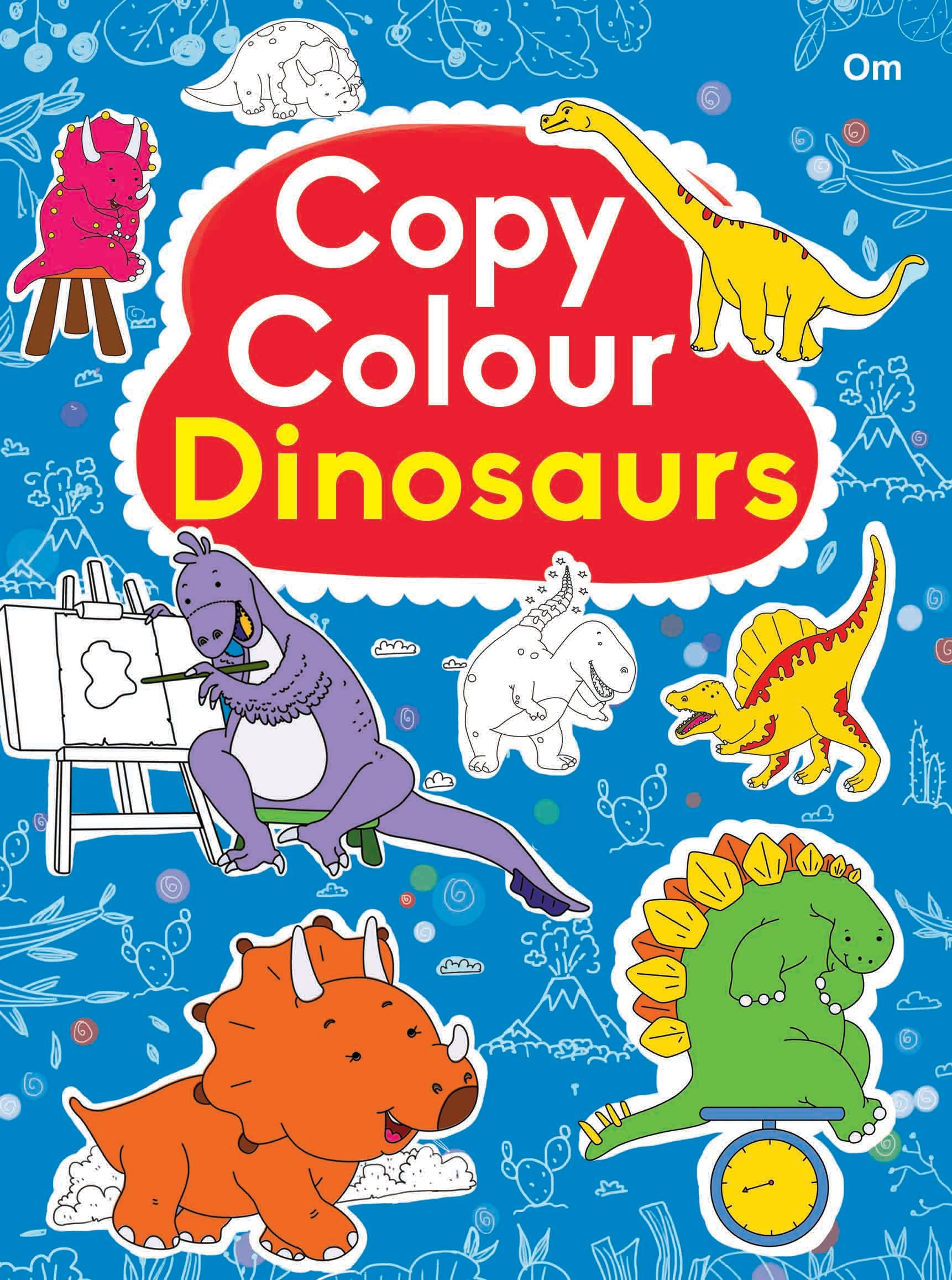 Copy Colour Dinosaurs - Om Books - Distacart