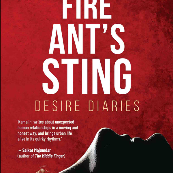 The Fire Ant's Sting: Desire Diaries by Kamalini Natesan - Om Books - Distacart