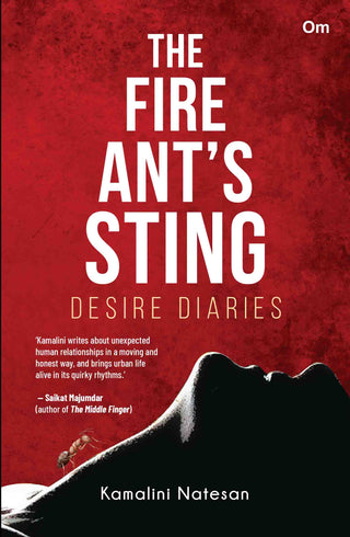 The Fire Ant's Sting: Desire Diaries by Kamalini Natesan - Om Books - Distacart