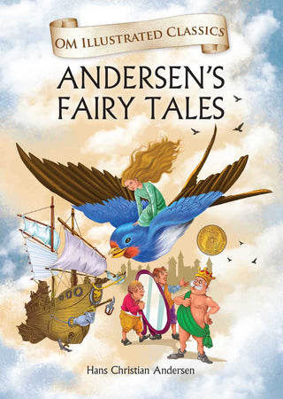 ANDERSEN’S FAIRY TALES : Om Illustrated Classics - Om Books