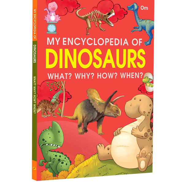 My Encyclopedia of Dinosaurs What Why How When - Om Books - Distacart