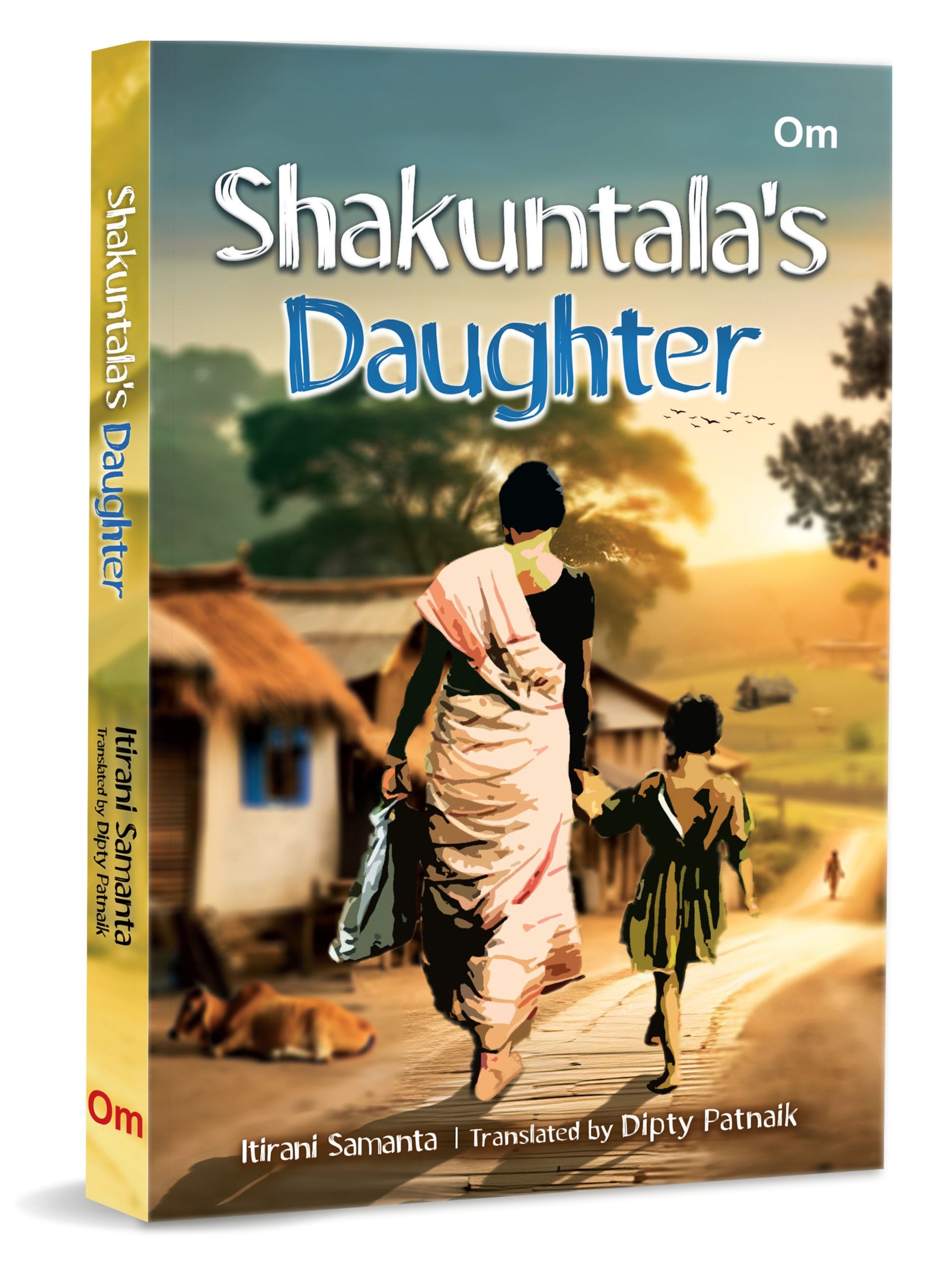 Shakuntala's Daughter by Itirani Samanta and Dipty Patnaik - Om Books - Distacart