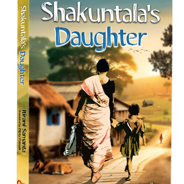 Shakuntala's Daughter by Itirani Samanta and Dipty Patnaik - Om Books - Distacart