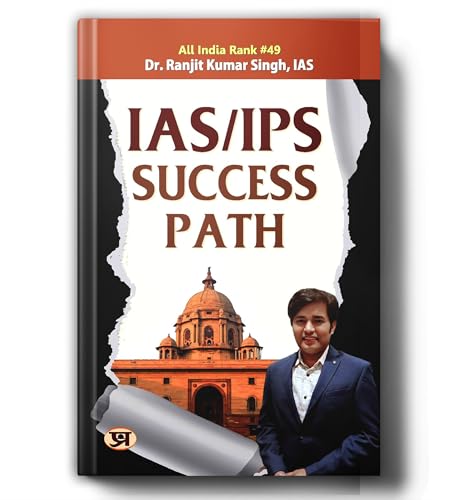Ias/Ips Success Path: Guide To Clear Misconceptions & Build Mindset For Upsc Preparation | Motivational Book With Real Success Stories, Exam Clarity, And Practical Tips For Civil Services Aspirants-Dr. Ranjit Kumar Singh, Ias (Air-49) - Dista