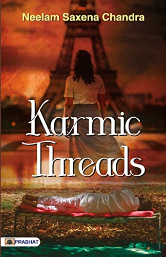 Karmic Threads: A Tapestry Of Life, Destiny, And Unseen Connections-Neelam Saxena Chandra - Dista