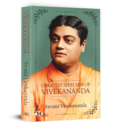Greatest Speeches Of Swami Vivekananda | A Collection Of Inspirational And Motivational Speeches On Family, Harmony, Secularism And Global Unity-Swami Vivekananda - Dista