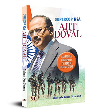 Supercop Nsa : Ajit Doval (Inspirational Biography Of The Hero Of Surgical Strike)-Mahesh Dutt Sharma - Dista