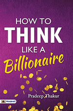 Thumbnail for How To Think Like A Billionaire-Pradeep Thakur - Dista