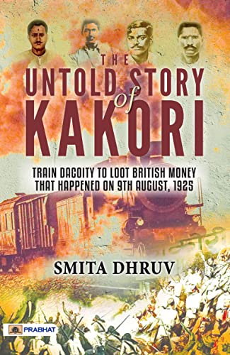 The Untold Story Of Kakori-Smita Dhruv - Dista
