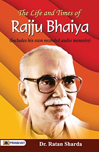 The Life And Times Of Rajju Bhaiya (Includes His Own Recorded Audio Memories)-Ratan Sharda - Dista