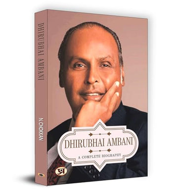 Dhirubhai Ambani A Complete Biography: (Corporate Guru Founder Of India’S Biggest Business House, Reliance)-N. Chokkan - Dista