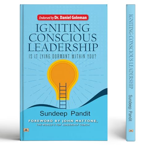 Igniting Conscious Leadership (Is It Lying Dormant Within You?) — Mastering The Art Of Clear, Confident, And Impactful Communication By Sundeep Pandit And John Mattone-Sandiip Panndit - Dista