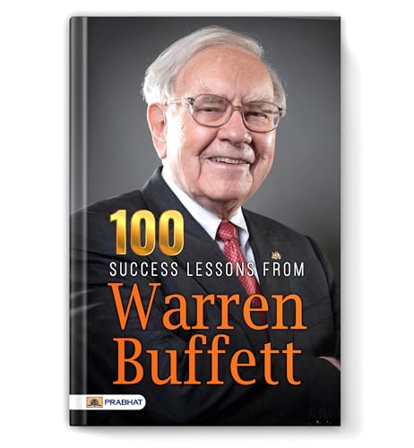 100 Success Lessons From Warren Buffett: Investment Secret Principles Of Warren Buffett (A Guide To Building Wealth: Warren Buffett Investment Strategy Book)-N. Chokkan - Dista