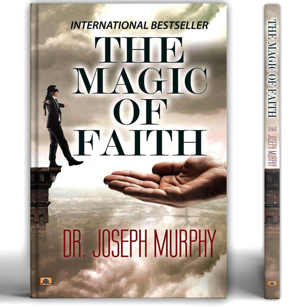 The Magic Of Faith - Dr. Joseph Murphy | Personal Growth, Self-Improvement And Achieving Goals | Attract Abundance, Happiness And Fulfillment-Joseph Murphy - Dista