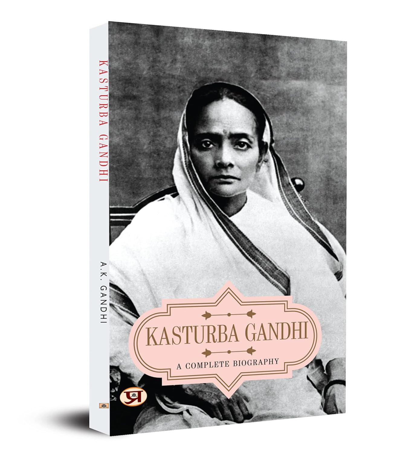 Kasturba Gandhi: A Complete Biography-A.K. Gandhi - Dista