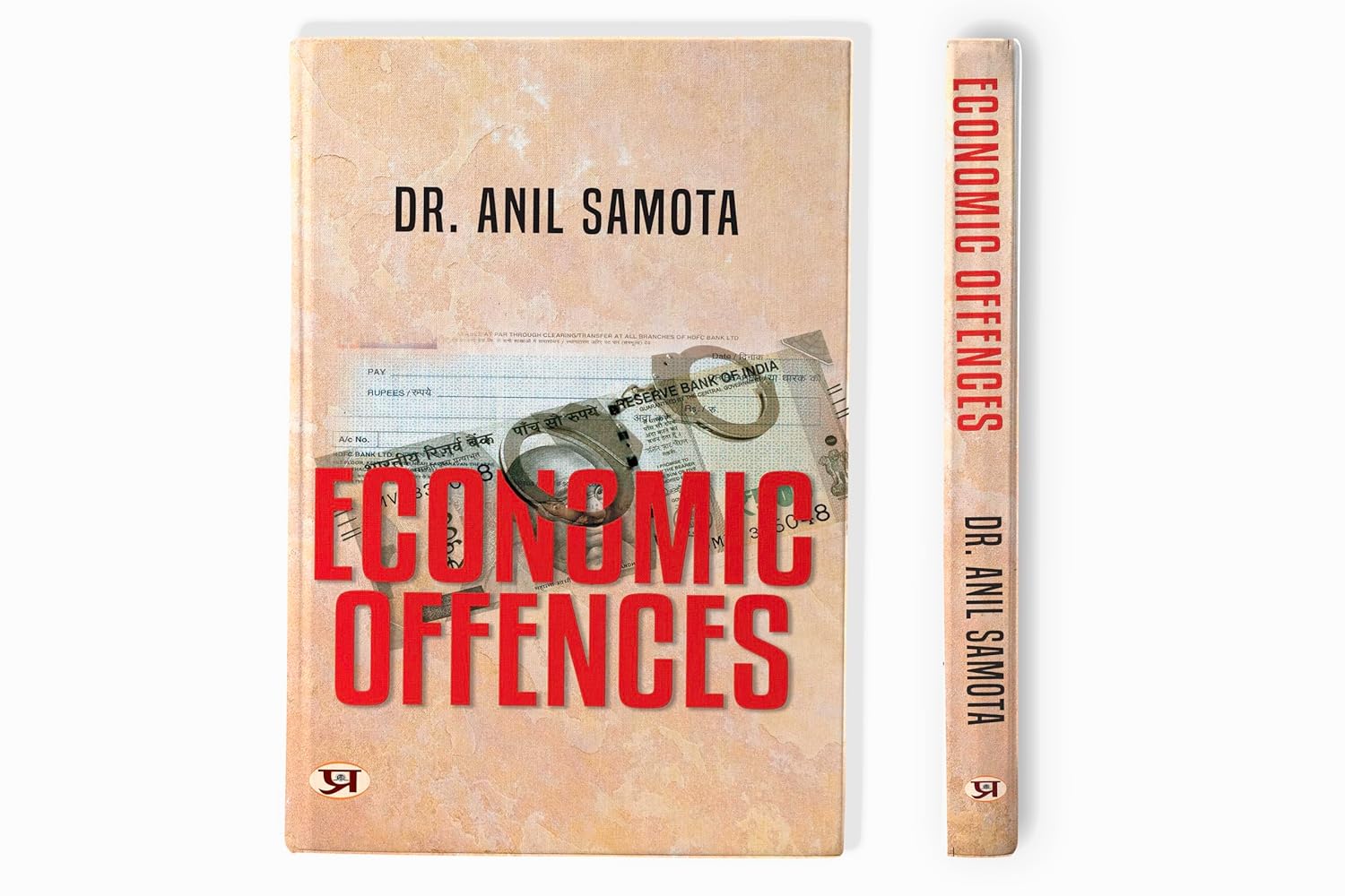 Economic Offences: A Research Study Based On Real Case Studies — Legal Definition And Prevention Strategies For Modern Financial Crimes-Dr. Anil Samota - Dista